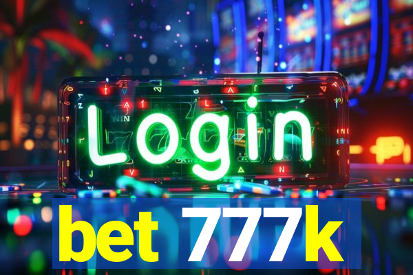 bet 777k